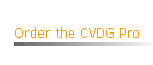 Order the CVDG Pro